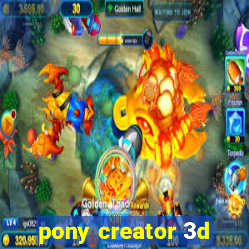 pony creator 3d